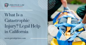 What Is a Catastrophic Injury? Legal Help in California