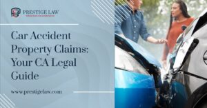 Car Accident Property Claims: Your CA Legal Guide